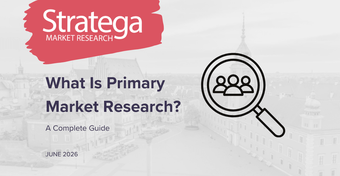 Stratega Market Research blog cover: What Is Primary Market Research? A Complete Guide, June 2026.